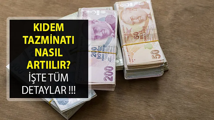 Kıdem Tazminatınızı Arttırabilirsiniz- Kıdem Tazminatı Nasıl Artırılır? İşte Cevabı
