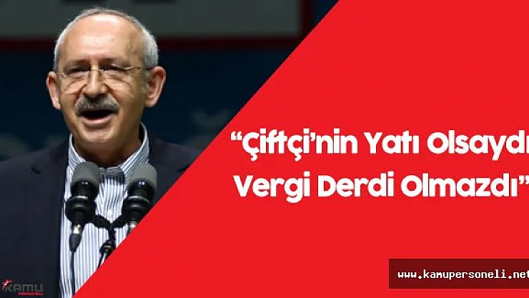 Kılıçdaroğlu : &quotTürkiye İyi Yönetiliyor Mu?"