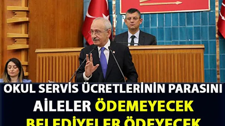 Kılıçtaroğlu, 'okul servis ücretlerini belediyeler ödeyecek' dedi