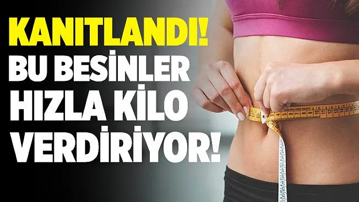 Kilo sorunu tarih oluyor! Bu besinlerin hızla yağ yaktırdığı ortaya çıktı!