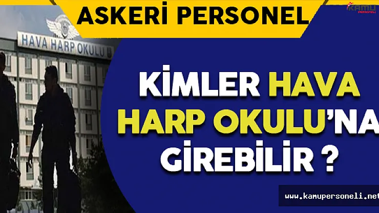 Kimler Hava Harp Okulu'na Girebilir ?