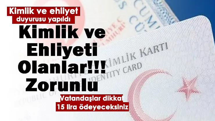 Kimliği ve ehliyeti olanlar için duyuru yapıldı: Zorunlu oluyor! 15 lira ödeyeceksiniz