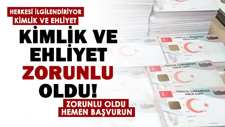 Kimlik ve ehliyeti olanlar için kritik açıklama yapıldı! Bundan sonra tamamen zorunlu oldu