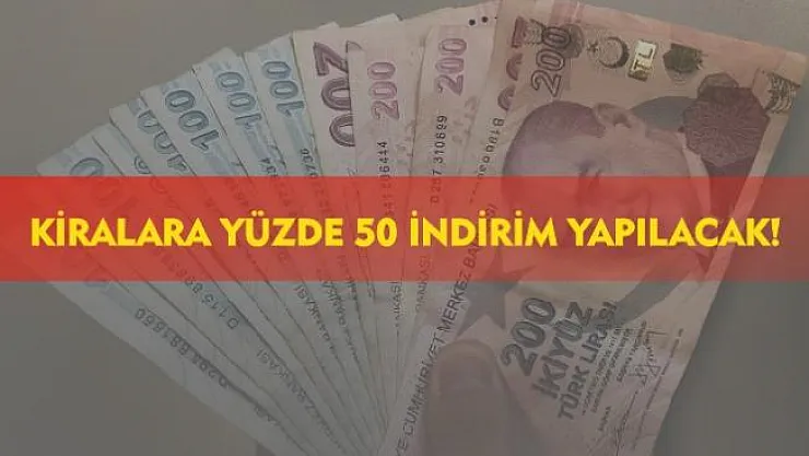 Kiralara yüzde 50 indirim yapılacak!