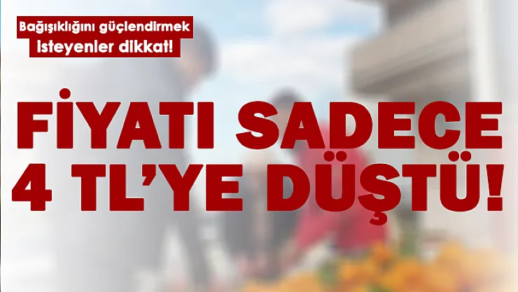 Kış aylarında bağışıklığını güçlü tutmak isteyenler için kilosu sadece 4 TL'ye düştü!