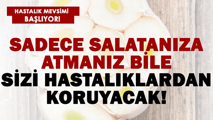 Kış aylarında hastalıklardan korunmak için sadece salatanıza atmanız yeterli!