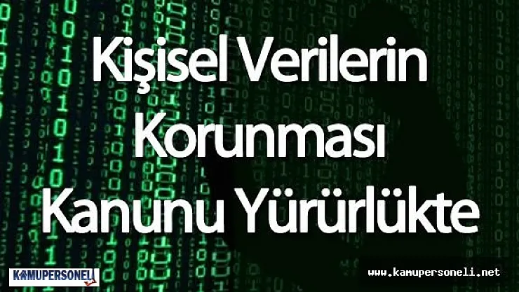 Kişisel Verilerin Korunması Kanunu Yürürlüğe Girdi