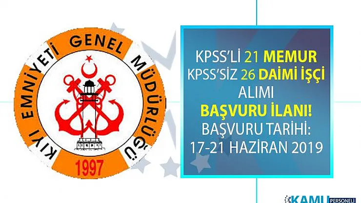 Kıyı Emniyet Müdürlüğü KPSS şartlı 21 Memur alımı ve KPSS şartsız 26 Daimi işçi alımı Yapıyor!