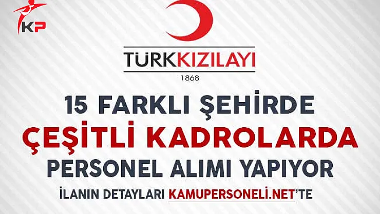 Kızılay Farklı Kadrolarda Personel Alımı Yapıyor!