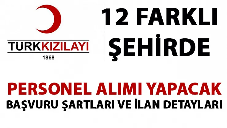 Kızılay personel alımı yapıyor! Kızılay yeni iş ilanları yayımladı!