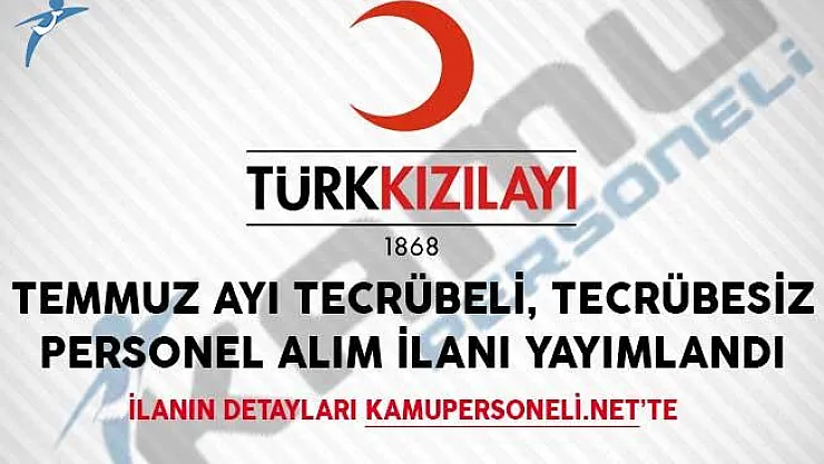 Kızılay Temmuz Ayı Tecrübeli, Tecrübesiz Personel Alım İlanı Yayımlandı