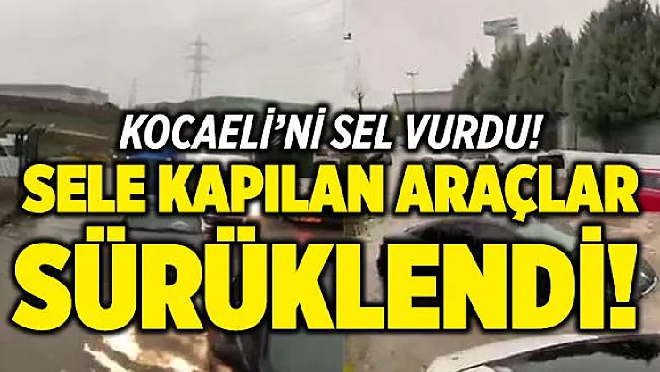 Kocaeli'yi sel vurdu! Dere taştı! Sele kapılan araçlar sürüklendi!