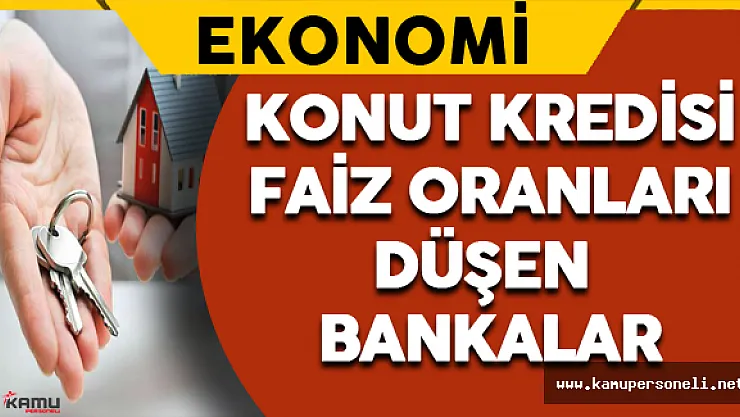Konut Kredisi Faiz Oranı Düşen Bankalar