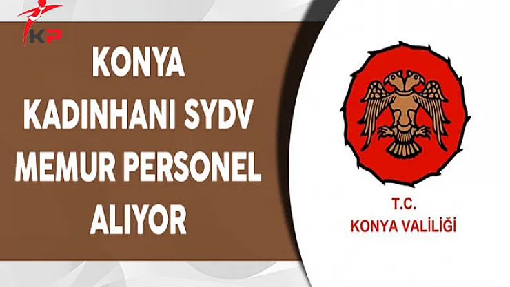 Konya Kadınhanı SYDV Memur Personel Alım İlanı