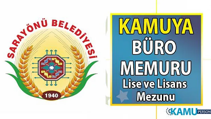 Konya Sarayönü Belediyesi kadrolu lise ve lisans mezunu büro memuru alımı başvuru ilanı