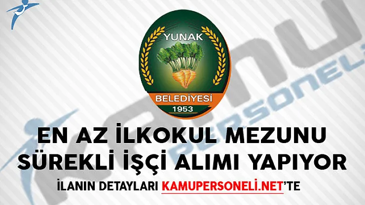 Konya Yunak Belediyesi En Az İlkokul Mezunu Sürekli İşçi Alımı Yapacağını Duyurdu