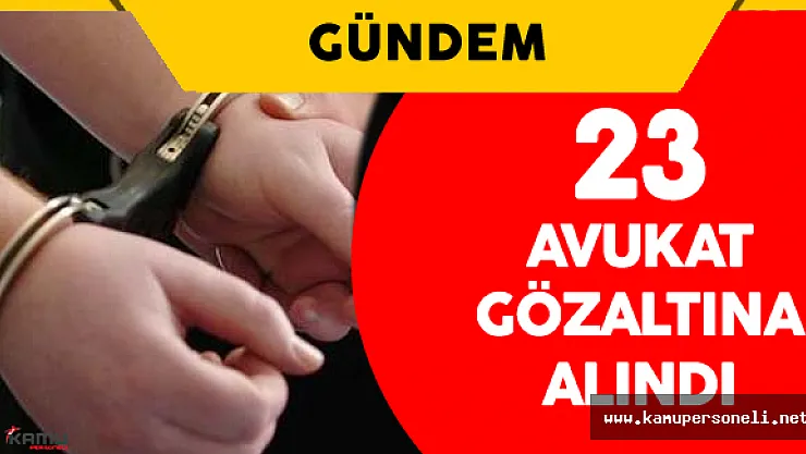 Konya'da FETÖ Soruşturması Kapsamında 23 Avukat Gözaltına Alındı