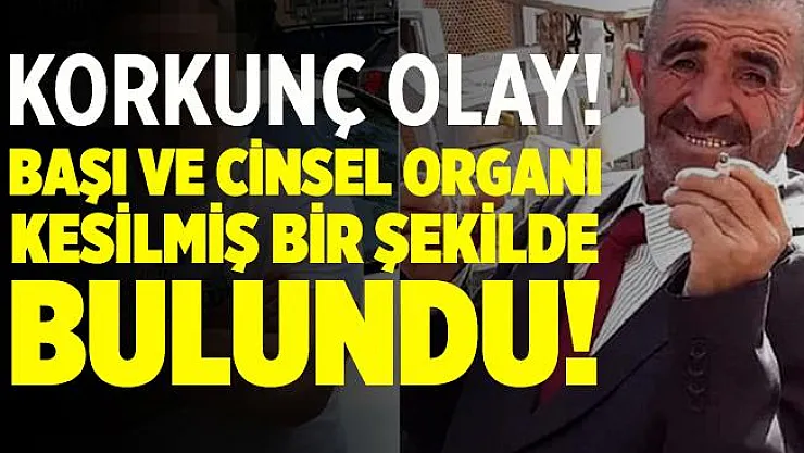 Konya'da korkunç olay! Yaşlı adamın başını ve cinsel organını kesip okul bahçesine attı!