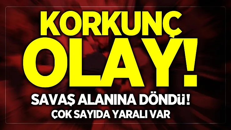 Korkunç kavga! Savaş alanına döndü! Çok sayıda yaralı var