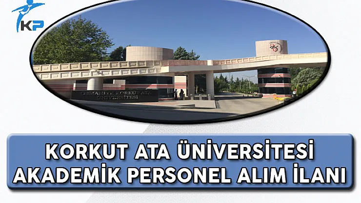 Korkut Ata Üniversitesi Akademik Personel Alım İlanı
