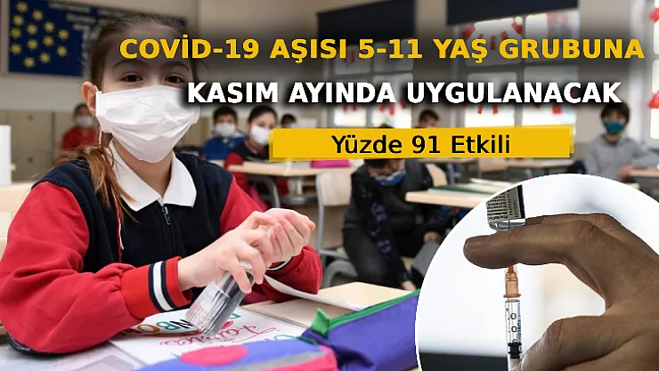 Koronavirüs Aşısı 5-11 Yaş Grubuna Kasım Ayında Uygulanacak