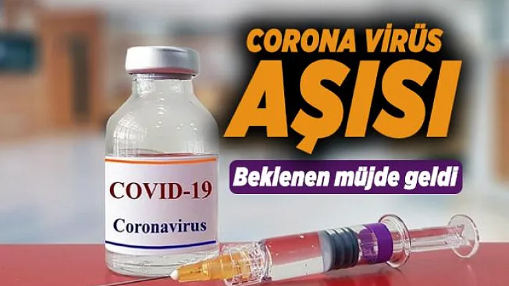Koronavirüs aşısında beklenen müjde geldi!
