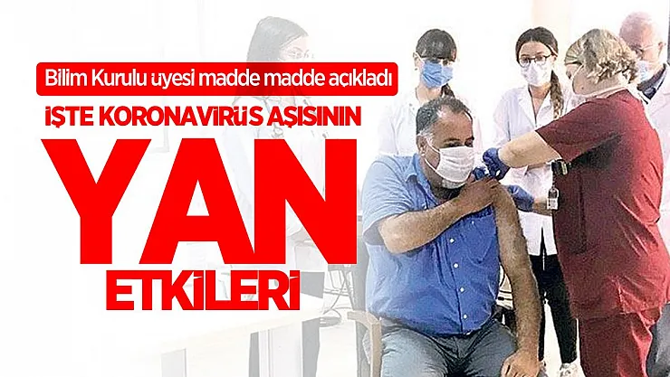 Koronavirüs aşısının yan etkileri açıklandı! Bilim Kurulu üyesi madde madde açıkladı