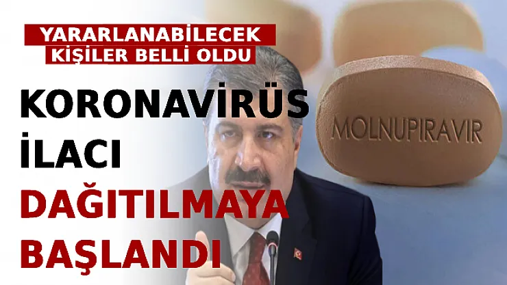 Koronavirüs İlacı Dağıtılmaya Başlandı! Yararlanabilecek Kişiler Belli Oldu