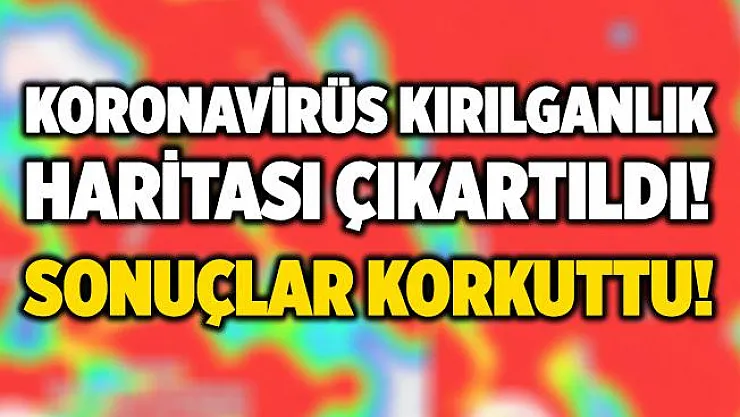 Koronavirüs kırılganlık haritası çıkartıldı! İBB, koronavirüsün yaygın olduğu 40 mahalleyi açıkladı!
