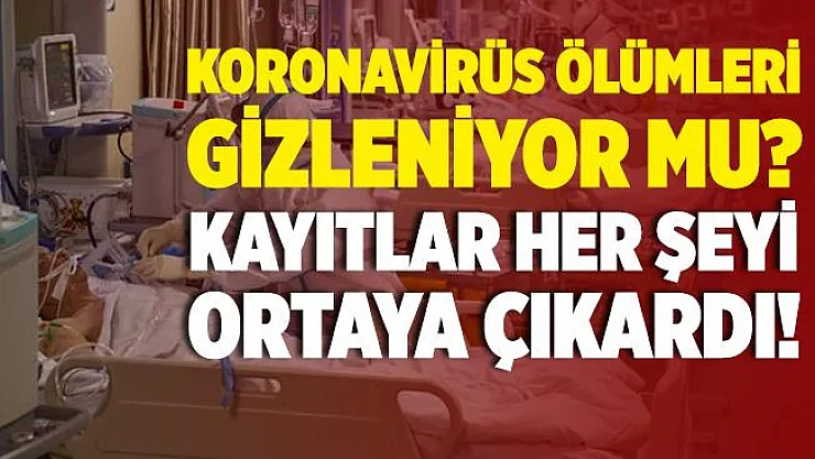 Koronavirüs ölümleri saklanıyor mu? Mezarlık kayıtları her şeyi ortaya çıkardı!