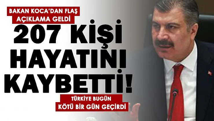 Koronavirüs salgınında korkutan tablo açıklandı! 207 kişi hayatını kaybetti: Bakan Koca'dan önemli açıklama geldi