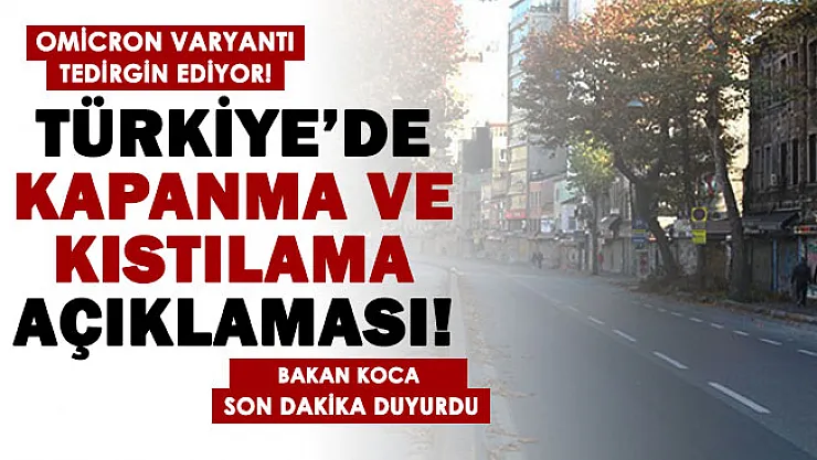 Koronavirüs salgınında Omicron varyantı gelişmesi! Kış mevsiminde kapanma ve kısıtlama olacak mı? Bakan Koca resmen duyurdu