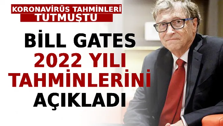 Koronavirüs Tahminleri Tutmuştu! Bill Gates 2022 Yılı Tahminlerini Açıkladı