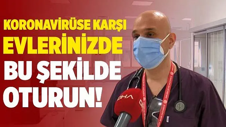 Koronavirüse yakalanmak istemiyorsanız, evlerinizde bu şekilde oturun!