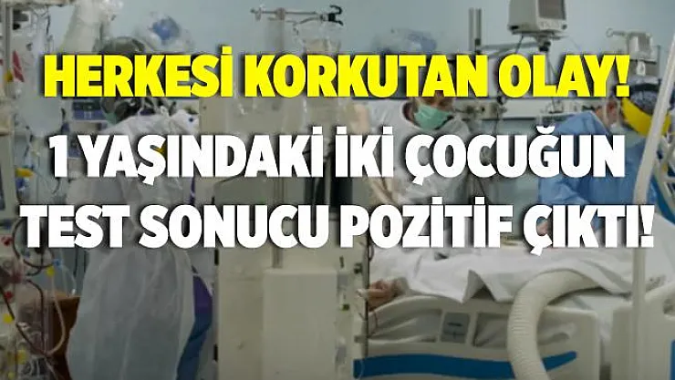 Koronavirüste korkutan olay! 1 yaşındaki iki çocukta virüs tespit edildi!
