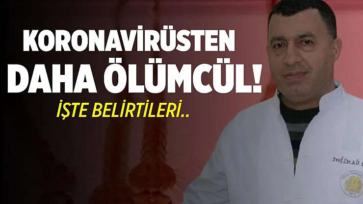Koronavirüsten daha ölümcül olduğu açıklandı! İnsandan insana bulaştırılıyor!