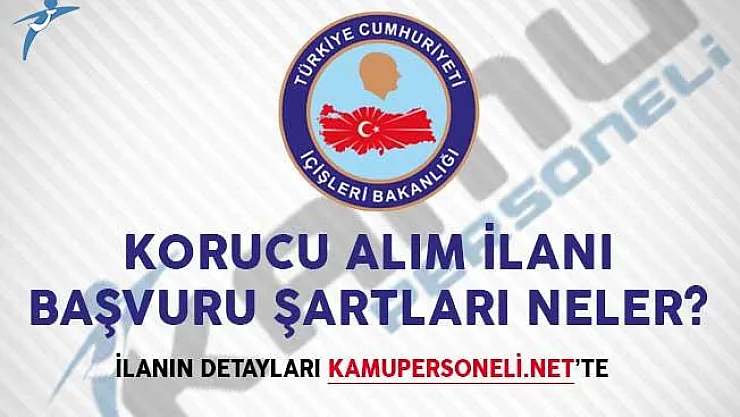 Korucu Alım İlanı Başvuru Şartları Neler?
