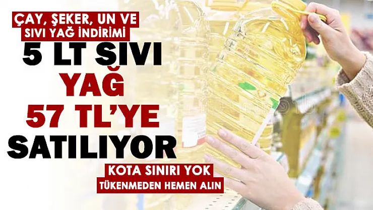 Kota sınırı yok: Çay, şeker, un ve sıvı yağ büyük indirim yapıldı! 5 litre sıvı yağ 57 liraya satılıyor: Parası olan tükenmeden alsın