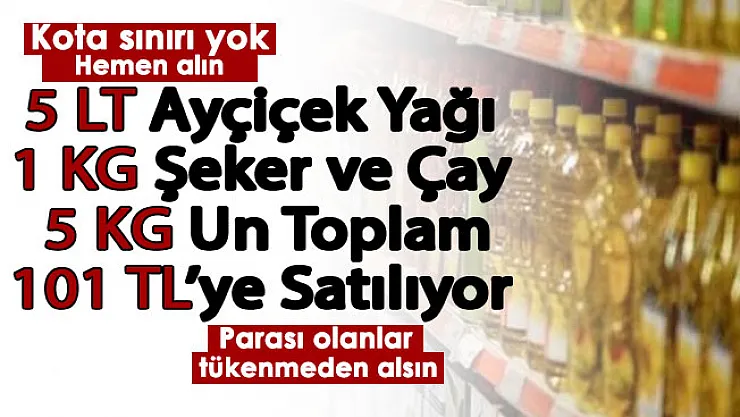 Kota sınırı yok, parası olan hemen alsın! Çay, şeker, un ve ayçiçek yağında büyük indirim yapıldı: 1 KG çay, 1 KG şeker, 5 KG un ve 5 LT ayçiçek yağı toplam 101 liraya satılıyor