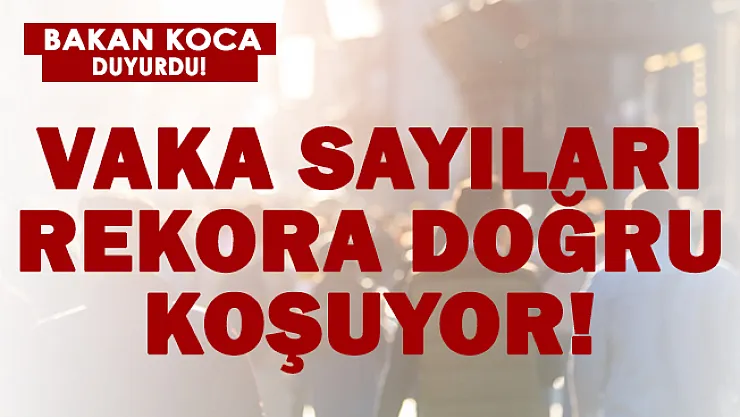 Kötü haber geldi! Vaka sayıları büyük rekor kırdı!