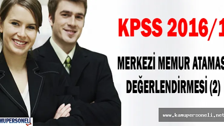 KPSS 2016/1 Merkezi Memur Ataması Değerlendirmesi (2)