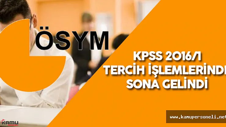 KPSS 2016/1 Tercih İşlemleri Sona Eriyor !