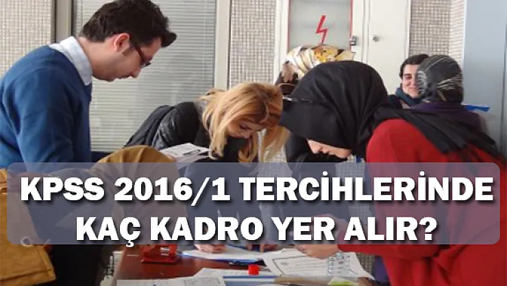 KPSS 2016-1 Tercihlerinde Kaç Kadro Yer Alır?