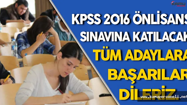 KPSS 2016 Önlisans Sınavına Girecek Tüm Adaylara Başarılar Dileriz