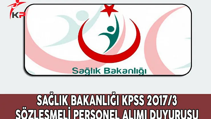 KPSS 2017/3 Sözleşmeli Sağlık Personeli Alımı Hakkında Duyuru