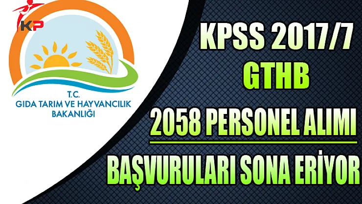 KPSS 2017/7 ile GTHB 2058 Personel Alımında Son Gün