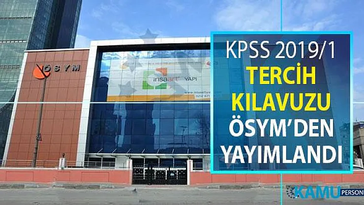 KPSS 2019/1 Merkezi Atama Tercih Kılavuzu ÖSYM Tarafından Yayımlandı
