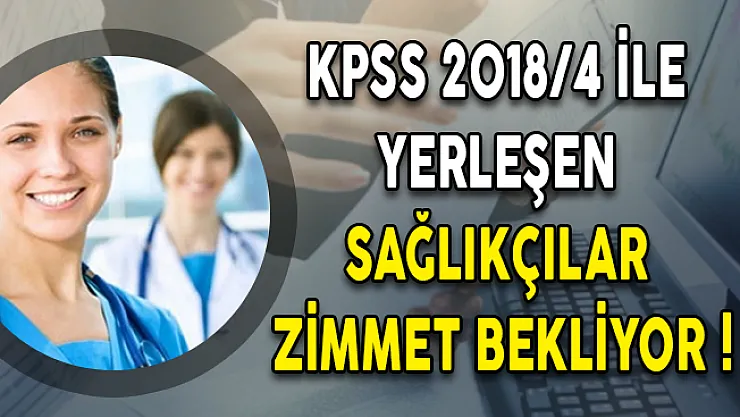 KPSS 208/4 İle Sağlık Bakanlığı'na Yerleşen Sağlık Personeli Zimmet Bekliyor
