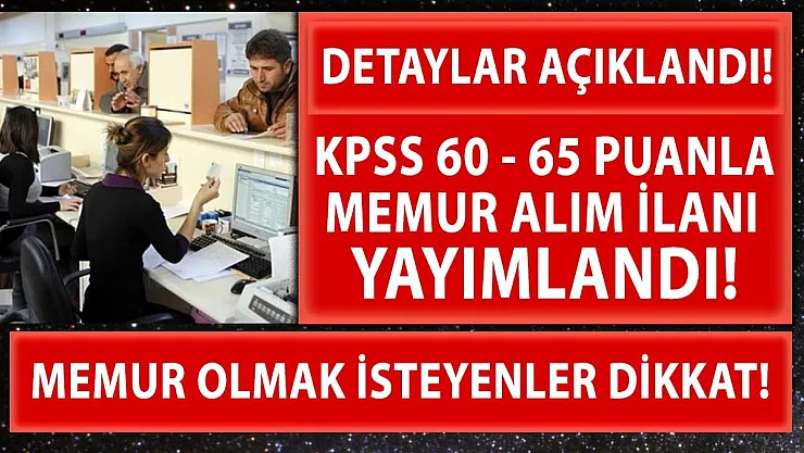 KPSS 60 - 65 puanla memur alımı yapılacak! Başvuru şartları açıklandı!