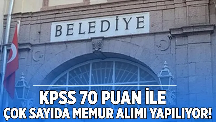 KPSS 70 puan ile kadın erkek çok sayıda memur alımı yapılıyor!